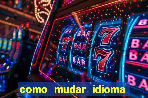 como mudar idioma party poker